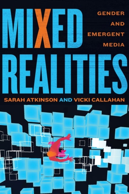 Mixed Realities - Gender and Emergent Media