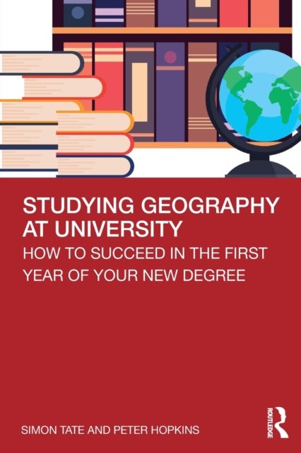Studying Geography at University - How to Succeed in the First Year of Your New Degree
