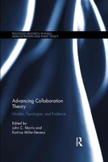 Advancing Collaboration Theory - Models, Typologies, and Evidence