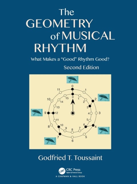 The Geometry of Musical Rhythm - What Makes a "Good" Rhythm Good?, Second Edition