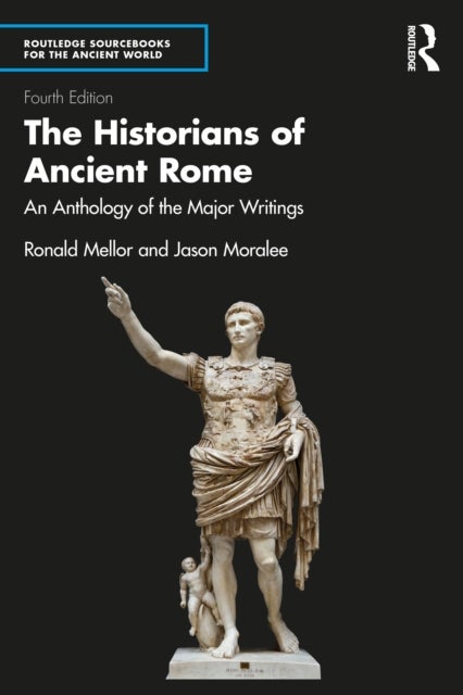 The Historians of Ancient Rome - An Anthology of the Major Writings