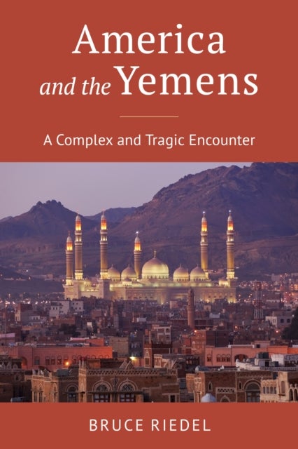 America and the Yemens - A Complex and Tragic Encounter