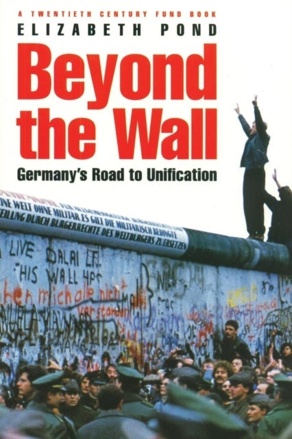 Beyond the Wall - Germany's Road to Unification