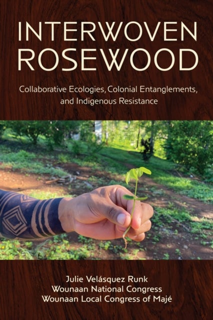 Interwoven Rosewood - Collaborative Ecologies, Colonial Entanglements, and Indigenous Resistance