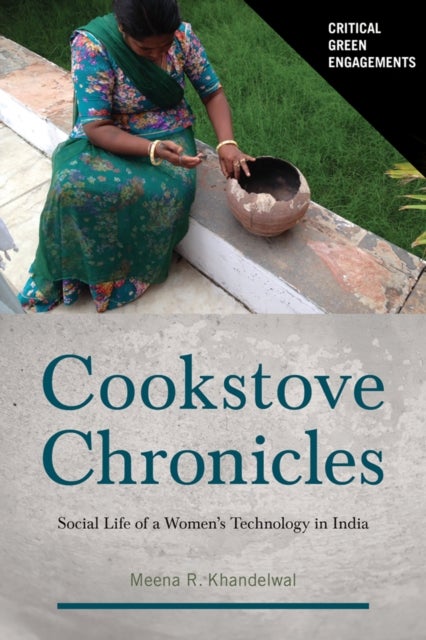 Cookstove Chronicles - Social Life of a Women's Technology in India