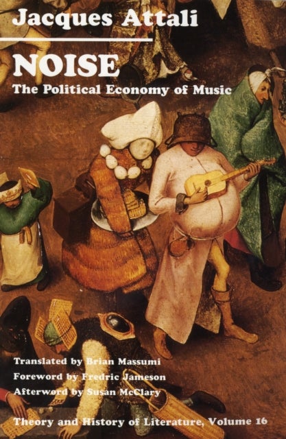 Noise - The Political Economy of Music