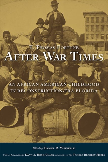 T. Thomas Fortune's "After War Times" - An African American Childhood in Reconstruction-Era Florida