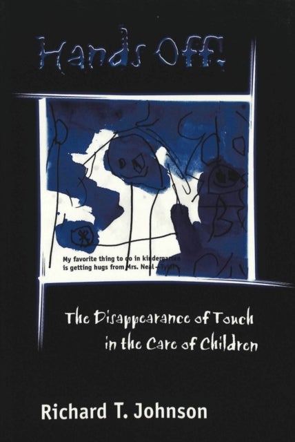 Hands Off! - The Disappearance of Touch in the Care of Children