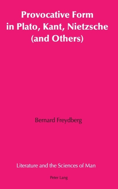 Provocative Form in Plato, Kant, Nietzsche (and Others)
