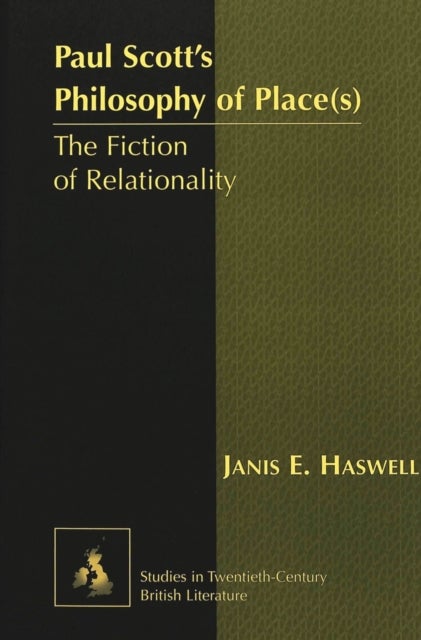 Paul Scott's Philosophy of Place(s) - The Fiction of Relationality