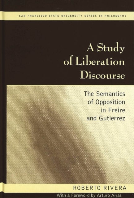 A Study of Liberation Discourse - The Semantics of Opposition in Freire and Gutierrez