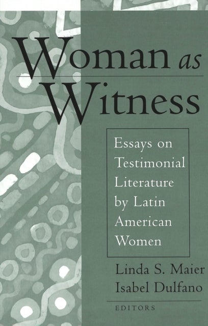 Woman as Witness - Essays on Testimonial Literature by Latin American Women