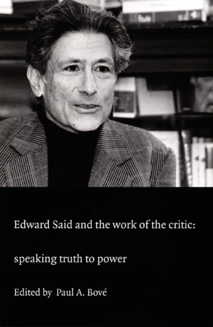 Edward Said and the Work of the Critic - Speaking Truth to Power