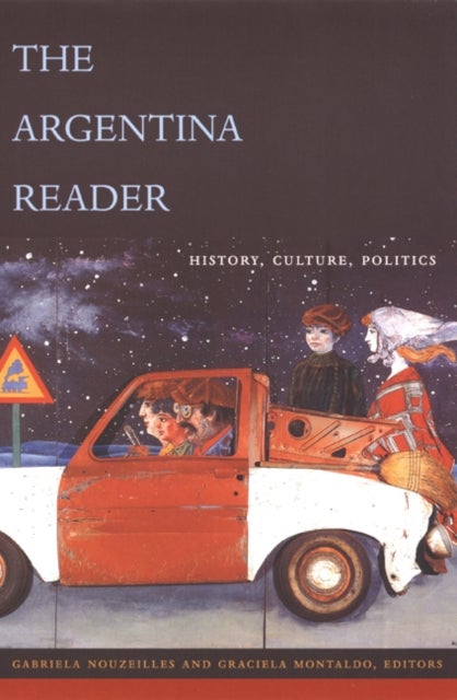 The Argentina Reader - History, Culture, Politics