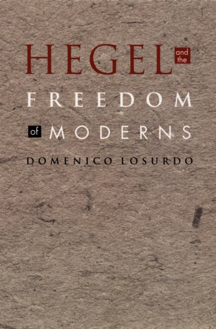 Hegel and the Freedom of Moderns