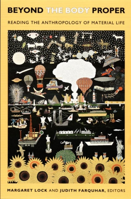 Beyond the Body Proper - Reading the Anthropology of Material Life