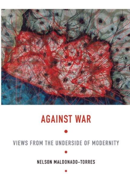 Against War - Views from the Underside of Modernity