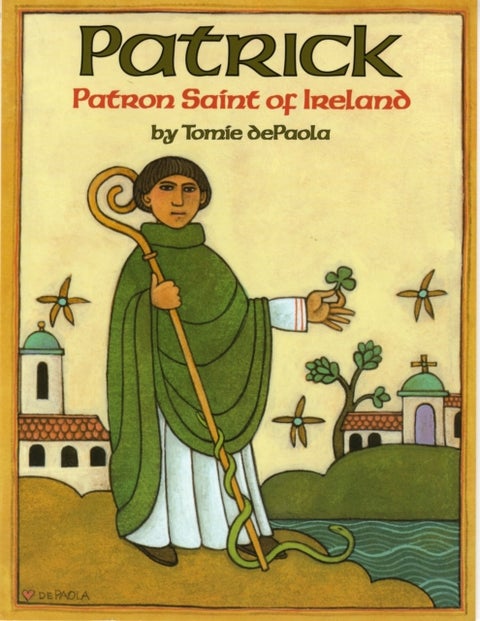 Patrick - Patron Saint of Ireland
