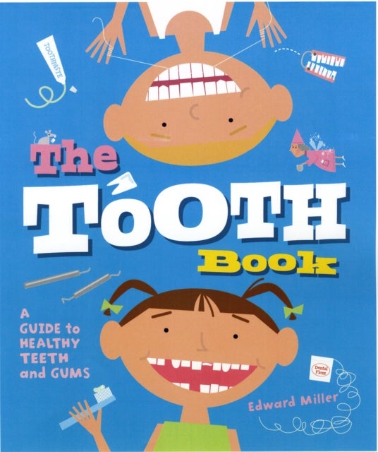The Tooth Book - A Guide to Healthy Teeth and Gums