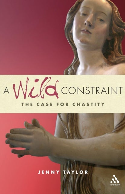 A Wild Constraint - The Case for Chastity
