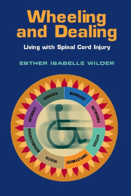 Wheeling and Dealing - Living with Spinal Cord Injury