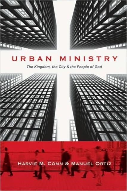 Urban Ministry ¿ The Kingdom, the City the People of God - The Kingdom, the City the People of God
