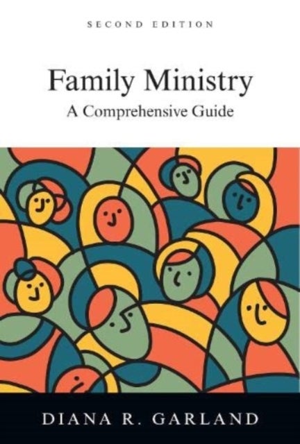 Family Ministry ¿ A Comprehensive Guide