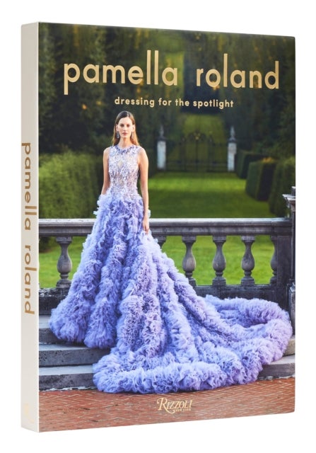 Pamella Roland - Dressing for the Spotlight