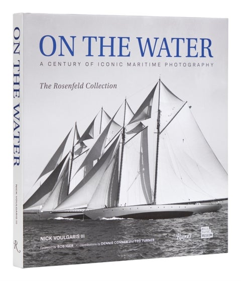 On the Water - A Century of Iconic Maritime Photography from the Rosenfeld Collection