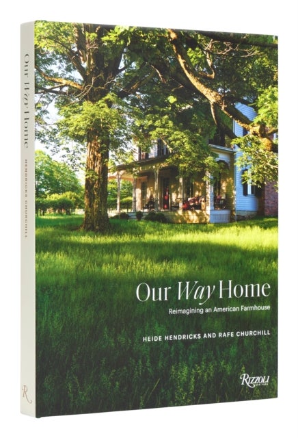 Our Way Home - Reimagining an American Farmhouse
