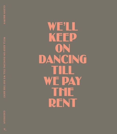 Glenn Brown - We’ll Keep On Dancing Till We Pay the Rent