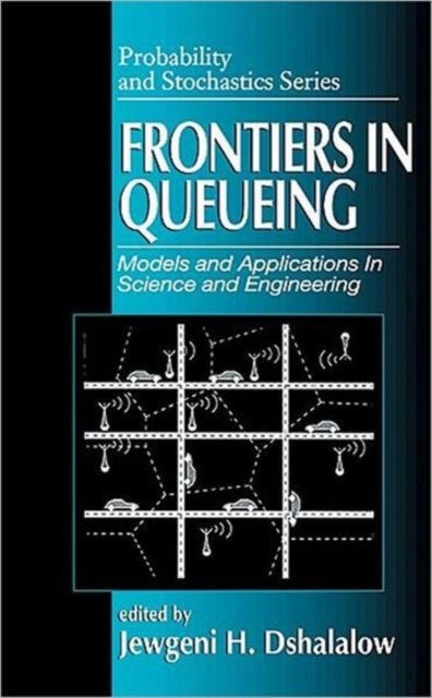 Frontiers in Queueing - Models and Applications in Science and Engineering