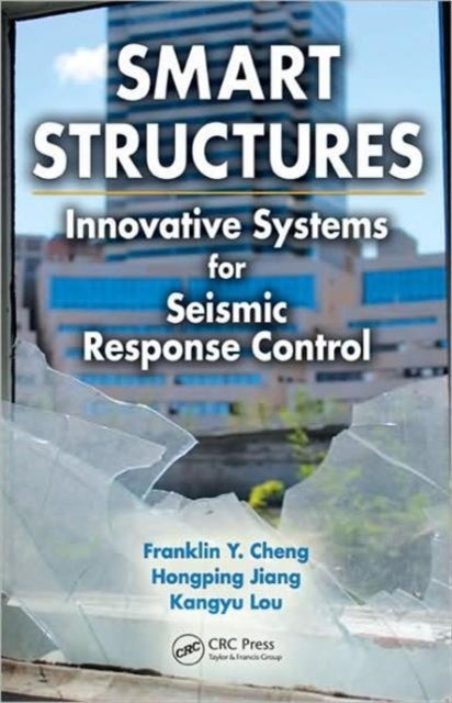 Smart Structures - Innovative Systems for Seismic Response Control