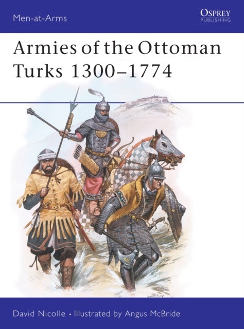 Armies of the Ottoman Turks 1300¿1774