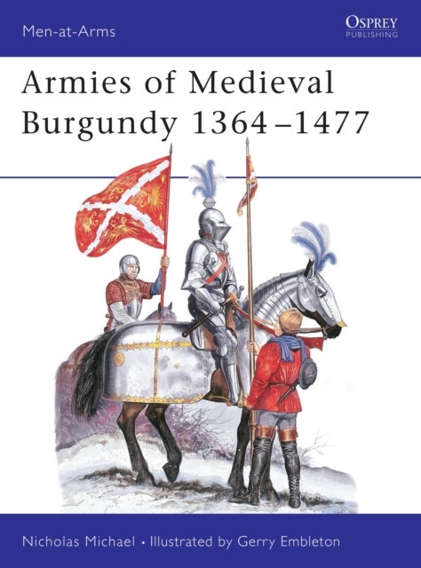 Armies of Medieval Burgundy 1364¿1477