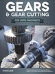 Gears and Gear Cutting
