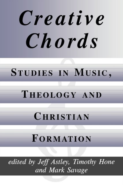 Creative Chords - Studies in Music, Theology and Christian Formation