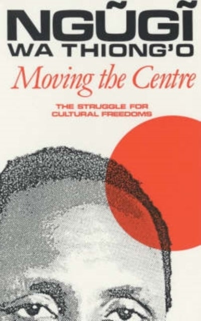 Moving the Centre - The Struggle for Cultural Freedoms