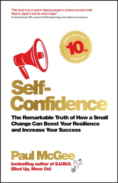 Self-Confidence - The Remarkable Truth of How a Small Change Can Boost Your Resilience and Increase Your Success
