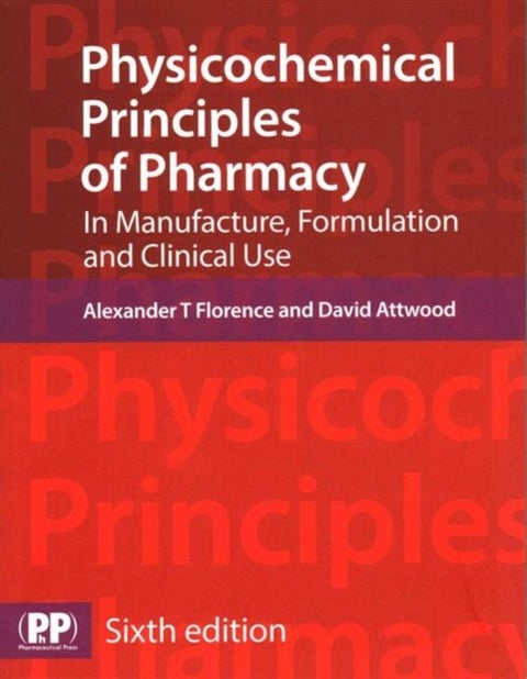 Physicochemical Principles of Pharmacy - In Manufacture, Formulation and Clinical Use