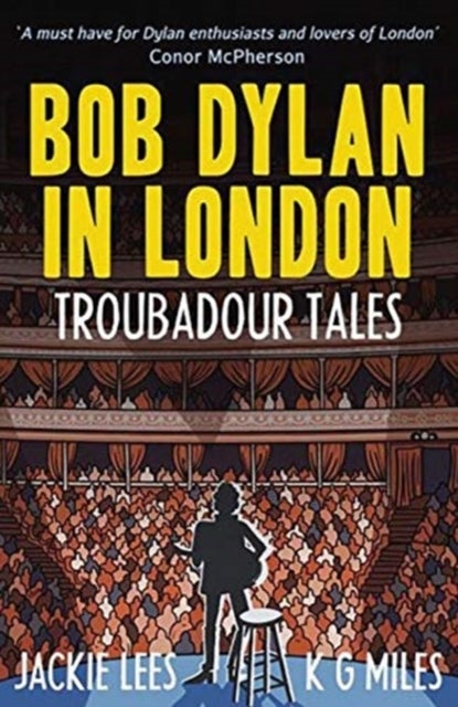 Bob Dylan in London - Troubadour Tales