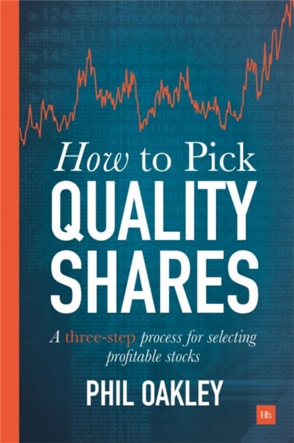 How To Pick Quality Shares - A three-step process for selecting profitable stocks