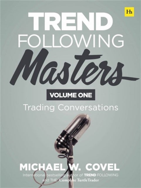 Trend Following Masters, Volume 1 - Trading Conversations