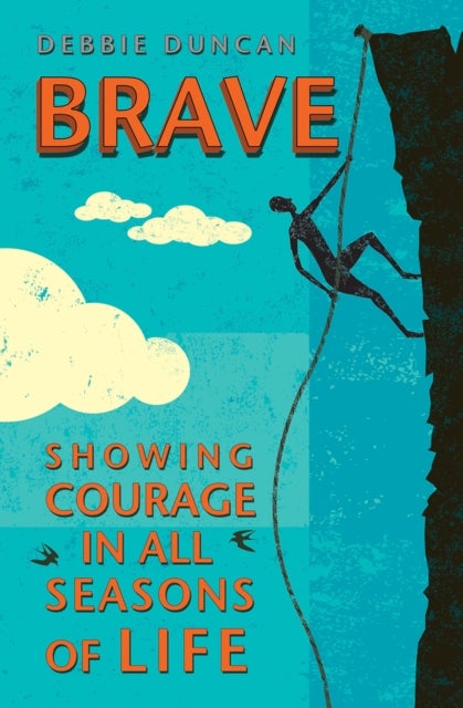 Brave - Being brave through the seasons of our lives