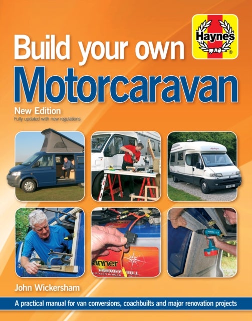 Build Your Own Motorcaravan (2nd Edition) - A practical manual for van conversions, coachbuilts and major renovation projects