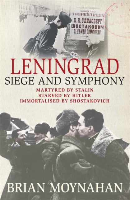 Leningrad - Siege and Symphony