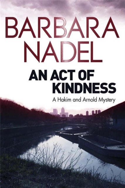 An Act of Kindness - A Hakim and Arnold Mystery