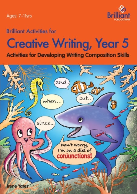 Brilliant Activities for Creative Writing, Year 5 - Activities for Developing Writing Composition Skills