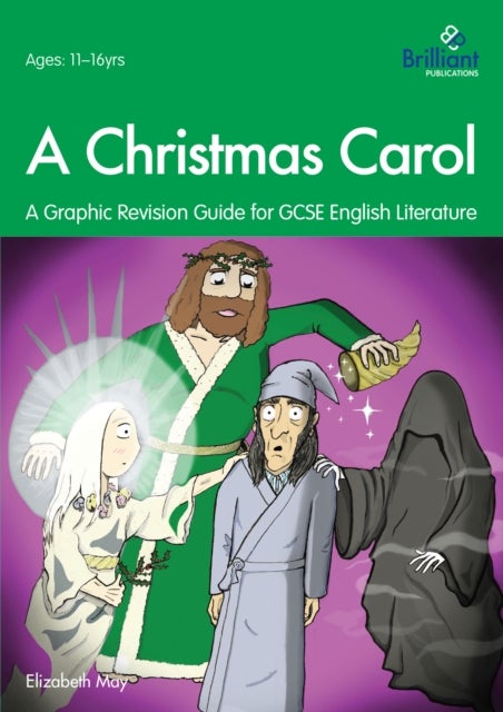 A Christmas Carol: A Graphic Revision Guide for GCSE English Literature - A Graphic Revision Guide for GCSE English Literature