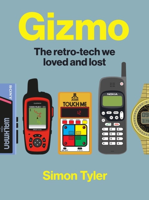Gizmo - The retro-tech we loved and lost